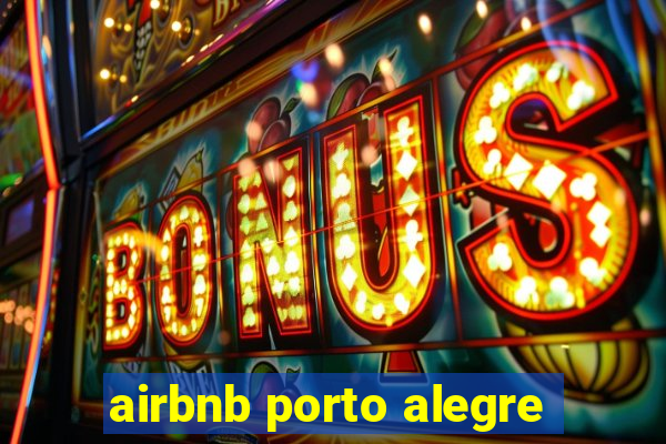 airbnb porto alegre